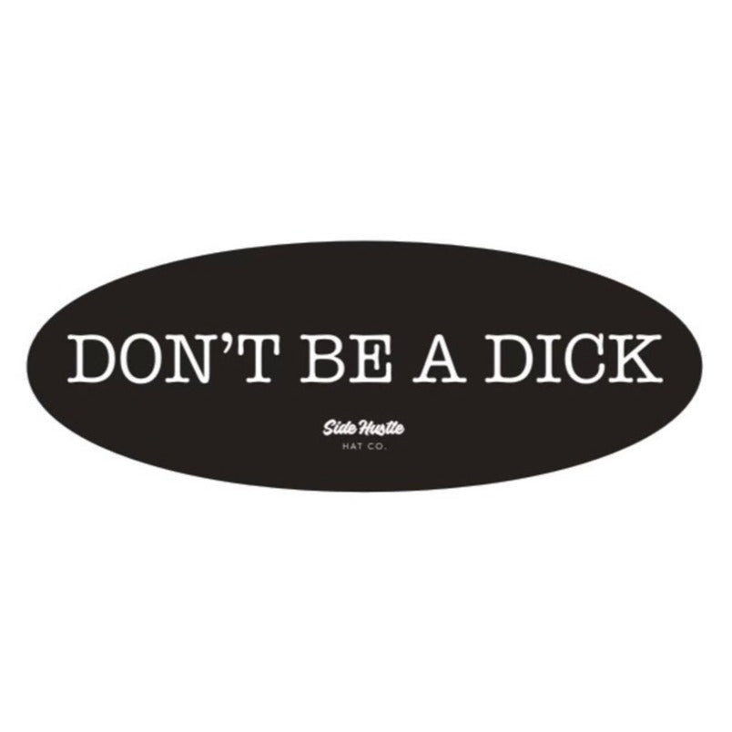 Don't Be A Dick // Sticker