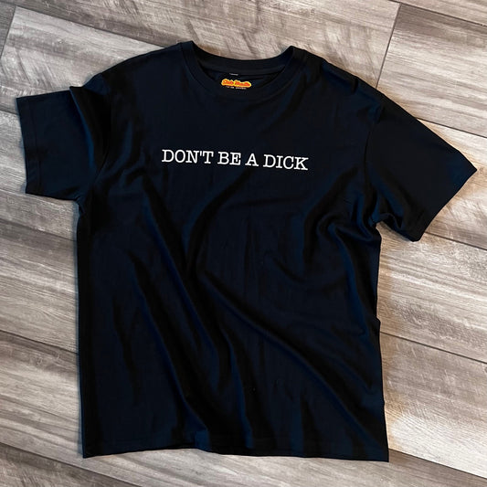 Unisex Tee // Don't Be A D*ck